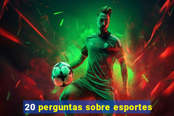 20 perguntas sobre esportes